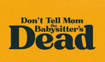Don't Tell Mom the Babysitter's Dead 2024